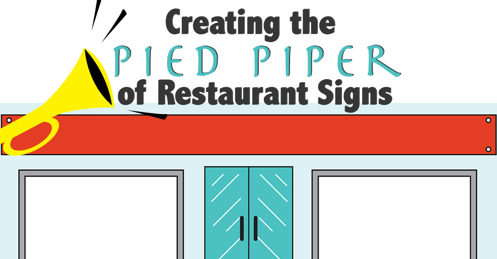 Creating the Pied Piper of Restaurant Signs